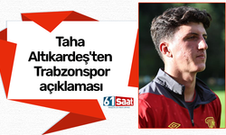 Taha Altıkardeş'ten Trabzonspor açıklaması