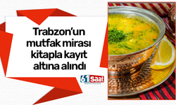 Trabzon’un mutfak mirası kitapla kayıt altına alındı