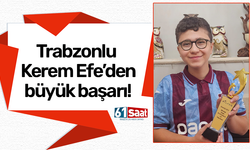 Trabzonlu Kerem Efe’den büyük başarı!