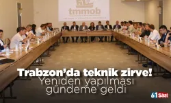 Trabzon’da teknik zirve! Yeniden yapılması gündeme geldi