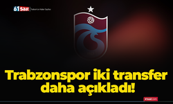Trabzonspor iki transfer daha açıkladı!