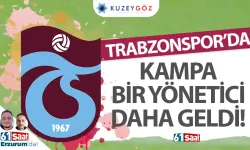 Trabzonspor'da kampa bir yönetici daha geldi!