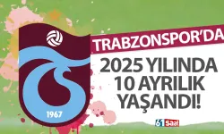 Trabzonspor'da 2025’te 10 ayrılık yaşandı!