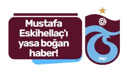 Mustafa Eskihellaç'ı yasa boğan haber!