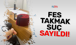 Fes takmak suç sayıldı!