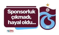 Sponsorluk çıkmadı, hayal oldu...