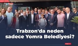 Trabzon'da neden sadece Yomra Belediyesi?