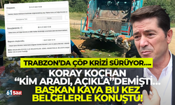 Trabzon’da çöp krizi sürüyor! Koray Koçhan “Kim aradı, açıkla” demişti… Başkan Kaya bu kez belgelerle konuştu