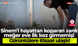 Sinem’i hayattan koparan zanlı meğer eve ilk kez girmemiş! Görüntülere 61saat ulaştı