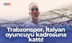 Trabzonspor, İtalyan oyuncuyu kadrosuna kattı!