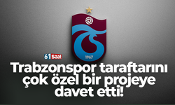 Trabzonspor taraftarını çok özel bir projeye davet etti!