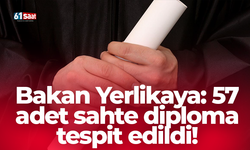 Bakan Yerlikaya: 57 adet sahte diploma tespit edildi!