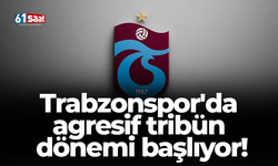 Trabzonspor'da agresif tribün dönemi başlıyor!