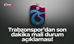 Trabzonspor’dan son dakika mali durum açıklaması!