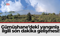 Gümüşhane’deki yangınla ilgili son dakika gelişmesi!