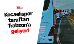 Kocaelispor taraftarı Trabzon’a geliyor!