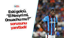 Eski golcü, “El Nesyri mi, Onuachu mu?” sorusunu yanıtladı!