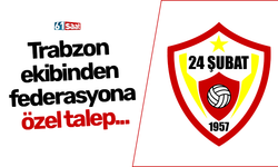 Trabzon ekibinden federasyona özel talep...