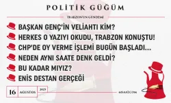 Politik Güğüm - 16 Ağustos 2025