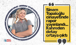 Sinem  Topaloğlu  cinayetinde  rapor  yayınlandı... Kahreden  detay  ortaya çıktı