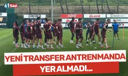 Trabzonspor’un yeni transferi antrenmanda yer almadı!
