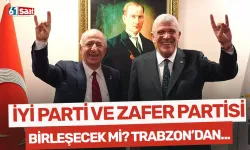 İYİ Parti ve Zafer Partisi birleşecek mi? Trabzon’da flaş sözler…