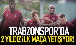 Trabzonspor'da 2 yıldız, ilk hafta maçına yetişiyor...