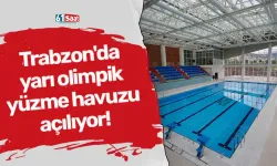 Trabzon'da yarı olimpik yüzme havuzu açılıyor!