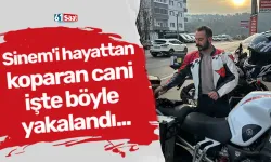 Sinem'i hayattan koparan cani işte böyle yakalandı...