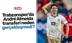 Trabzonspor’da André Almeida transferi neden gerçekleşmedi?