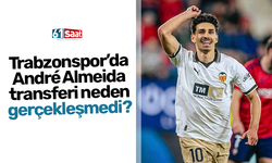 Trabzonspor’da André Almeida transferi neden gerçekleşmedi?