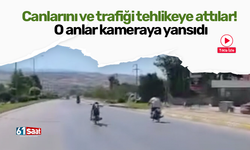 Canlarını ve trafiği tehlikeye attılar! O anlar kameraya yansıdı