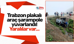 Trabzon plakalı  araç şarampole yuvarlandı! Yaralılar var…