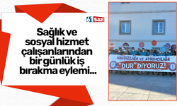 Sağlık ve sosyal hizmet çalışanlarından bir günlük iş bırakma eylemi...