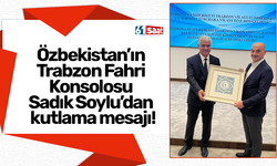 Özbekistan’ın Trabzon Fahri Konsolosu  Sadık Soylu’dan  kutlama mesajı!