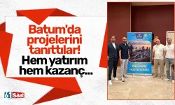 Batum'da projelerini tanıttılar! Hem yatırım hem kazanç