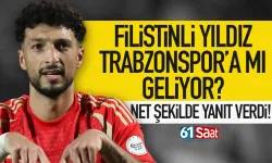 Filistinli yıldız, Trabzonspor'a mı geliyor? Net yanıt verdi...