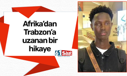 Afrika'dan Trabzon'a uzanan bir hikaye
