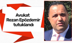 Avukat Rezan Epözdemir tutuklandı