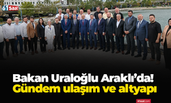 Bakan Uraloğlu Araklı’da! Gündem ulaşım ve altyapı