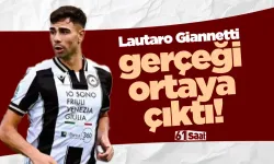 Lautaro Giannetti gerçeği ortaya çıktı…