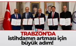 Trabzon'da istihdamın artması için büyük adım!