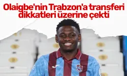 Olaigbe'nin Trabzonspor'a transferi dikkatleri üzerine çekti
