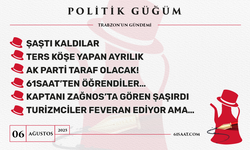 Politik Güğüm - 6 Ağustos 2025