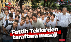 Fattih Tekke’den taraftara mesaj!