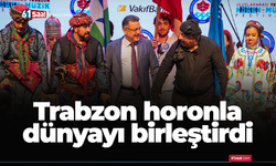 Trabzon horonla dünyayı birleştirdi
