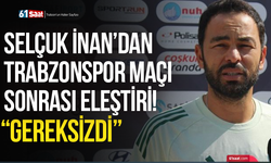 Selçuk İnan’dan Trabzonspor maçı sonrası eleştiri: “Gereksizdi”
