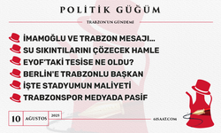 Politik Güğüm - 10 Ağustos 2025
