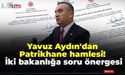 Yavuz Aydın'dan Patrikhane hamlesi! İki bakanlığa soru önergesi