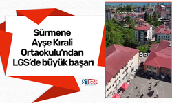 Sürmene Ayşe Kırali Ortaokulu’ndan LGS’de büyük başarı